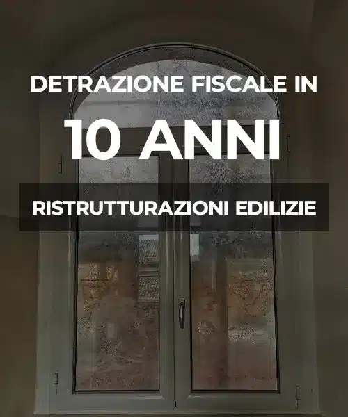 Detrazione fiscale in 10 anni per ristrutturazioni edilizie